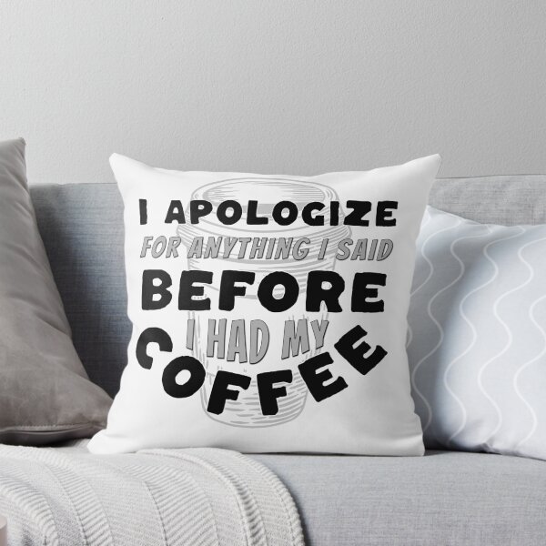 Item preview, Coffee Wisdom: I Apologize for Anything Said Pre-Caffeine designed and sold by mipodbusiness.