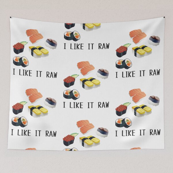 Item preview, I Like It Raw! Sushi Lover designed and sold by Hustlercredo.