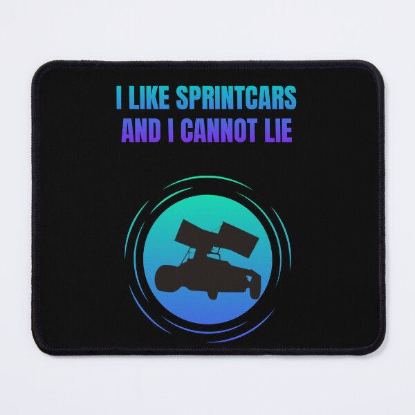 Item preview, I Like Sprintcars And I Cannot Lie designed and sold by Artography Designs.
