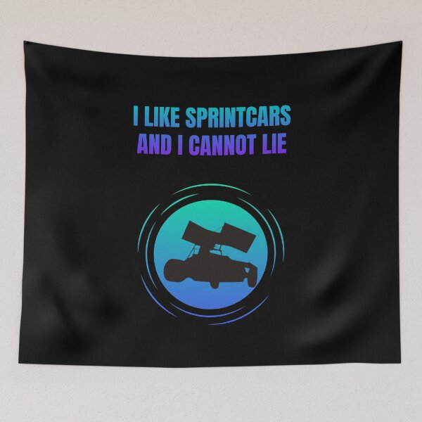 Item preview, I Like Sprintcars And I Cannot Lie designed and sold by Artography Designs.