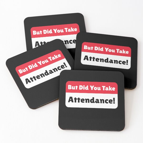 Item preview, But Did You Take Attendance designed and sold by Mahfouf Younes.