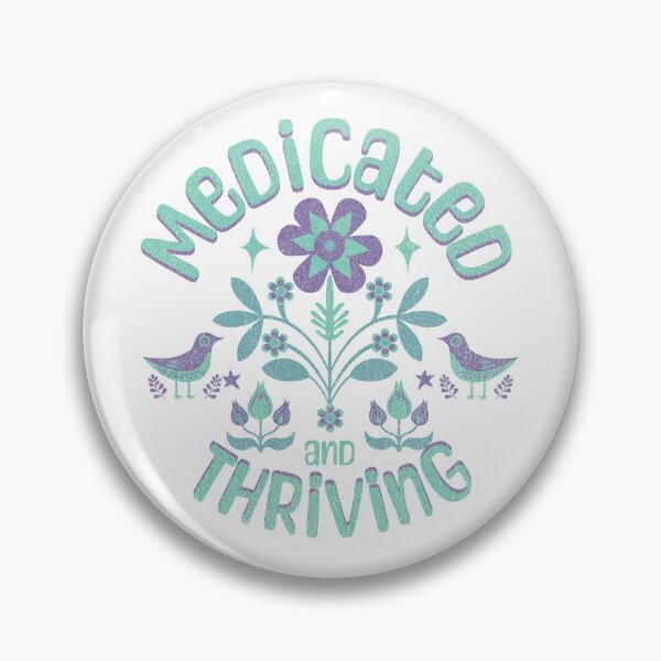Item preview, Medicated and Thriving designed and sold by Fun-Tee-Mental.