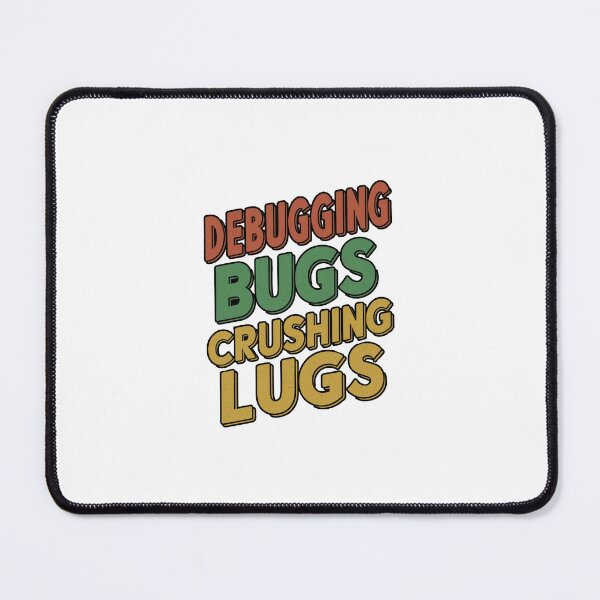 Item preview, Debugging Bugs and Crushing Lugs designed and sold by CosmicFreedom9.