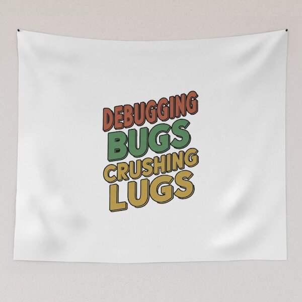 Item preview, Debugging Bugs and Crushing Lugs designed and sold by CosmicFreedom9.