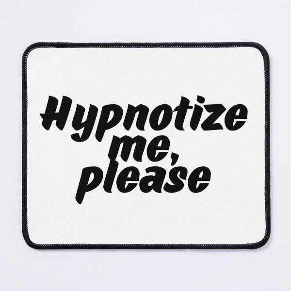 Item preview, Hypnotize Me, Please designed and sold by HypnoMemers.