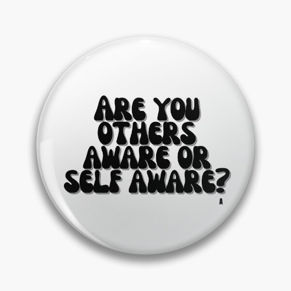 Item preview, Are you others aware or self aware designed and sold by Finds.