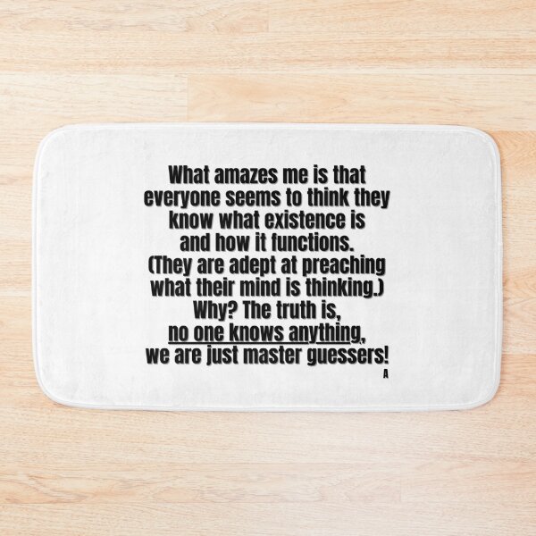 Item preview, What amazes me is that everyone seems to think they know what existence is  and how it functions.  (They are adept at preaching  what their mind is thinking.) Why The truth is,   designed and sold by Finds.
