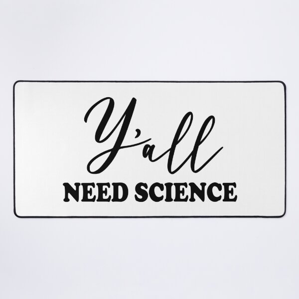 Item preview, Y'all Need Science designed and sold by ScienceCorner.