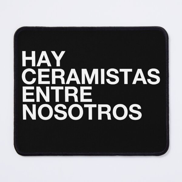 Item preview, Copy of Hay Ceramistas Entre Nosotros in white text designed and sold by ceramicshirts.