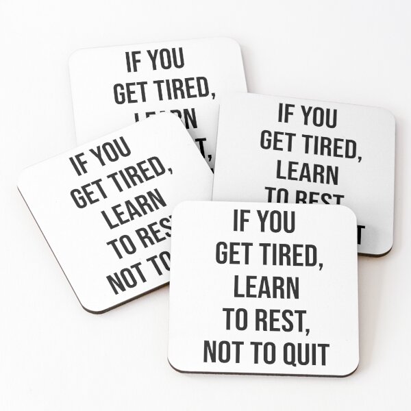 Item preview, IF YOU GET TIRED, LEARN TO REST , NOT TO QUIT designed and sold by thewolf988.