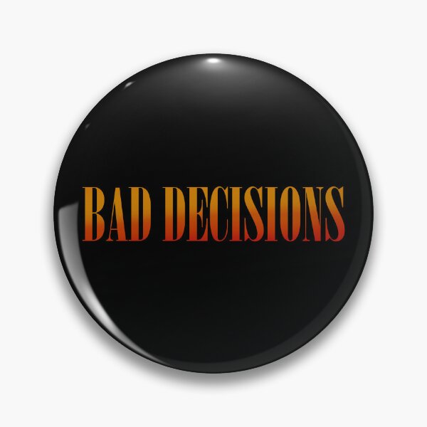 Item preview, Bad Decisions designed and sold by Ezenhiar.