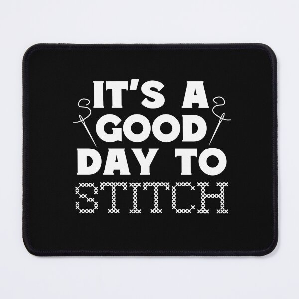 Item preview, Its A Good Day To Stitch designed and sold by HappyDelights.