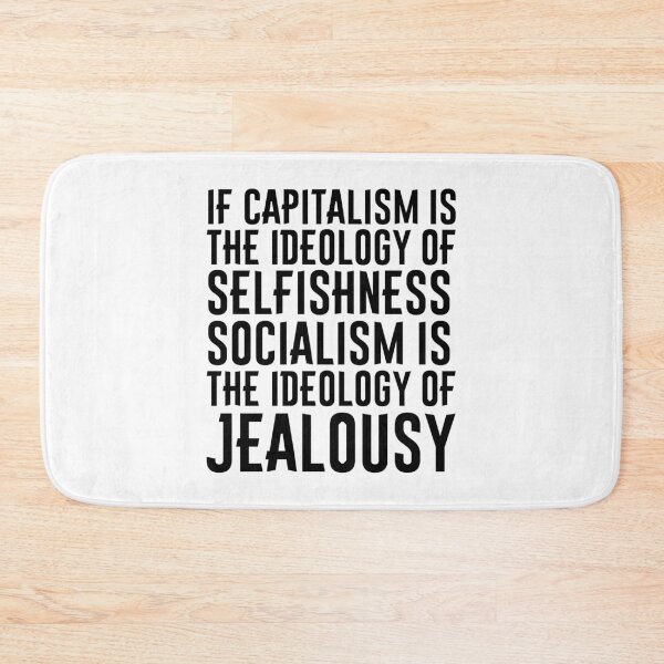 Item preview, If capitalism is the ideology of selfishness, socialism is the ideology of jealousy designed and sold by LibertyCapital.