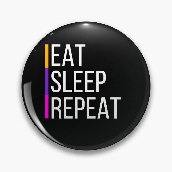 Item preview, Eat Sleep Repeat, Eat, Sleep, Repeat designed and sold by Martist01.