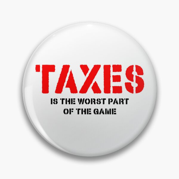 Item preview, Taxes is the worst part of the game designed and sold by NOURLANDART.