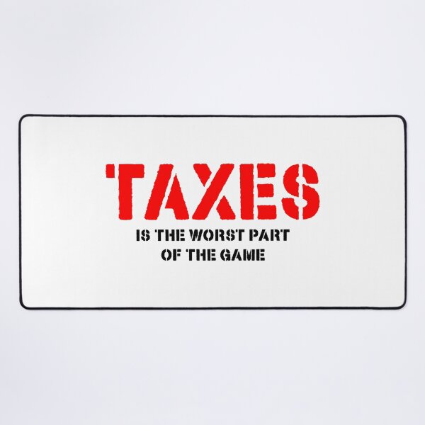 Item preview, Taxes is the worst part of the game designed and sold by NOURLANDART.