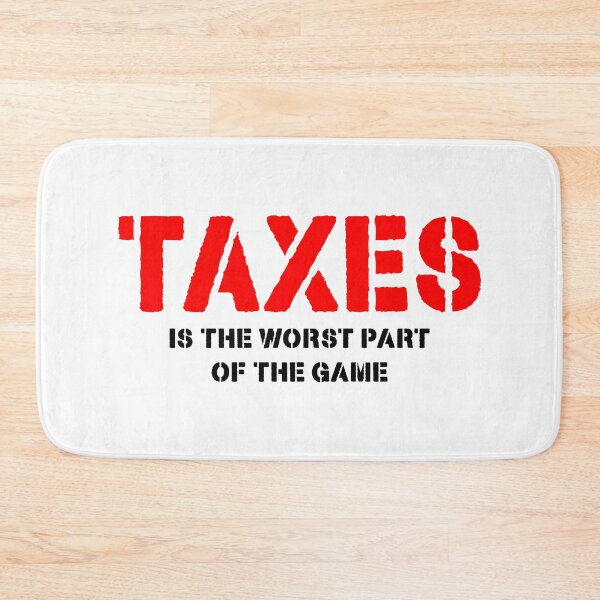 Item preview, Taxes is the worst part of the game designed and sold by NOURLANDART.
