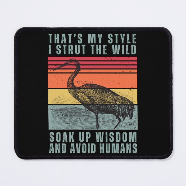 Item preview, That's My Style I I Strut The Wild I Soak Up Wisdom And Avoid Humans designed and sold by AussieWonders.