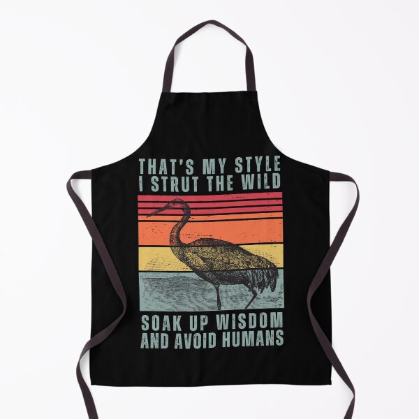 Item preview, That's My Style I I Strut The Wild I Soak Up Wisdom And Avoid Humans designed and sold by AussieWonders.