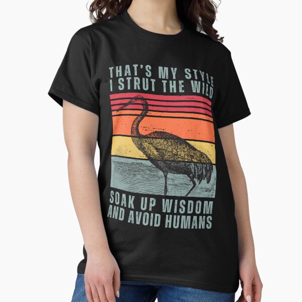 Item preview, That's My Style I I Strut The Wild I Soak Up Wisdom And Avoid Humans designed and sold by AussieWonders.