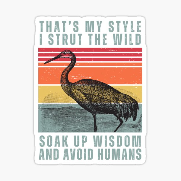 Item preview, That's My Style I I Strut The Wild I Soak Up Wisdom And Avoid Humans designed and sold by AussieWonders.