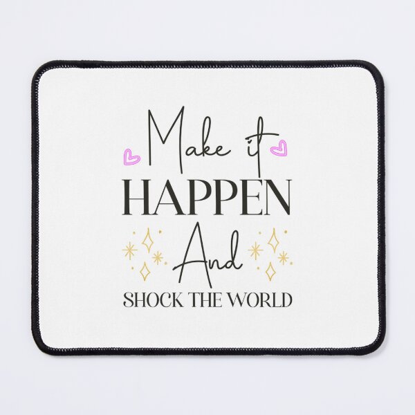 Item preview, Make it Happen And Shock The World designed and sold by SimplyCosmic11.