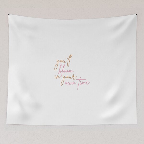 Item preview, You'll Bloom in Your Own Time designed and sold by Libby :).