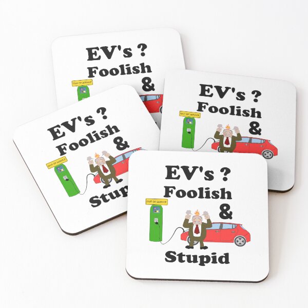 Item preview, EV's? Foolish & Stupid - Not All Of Us Like The Idea Of Electric Vehicles. designed and sold by Oaks Creations.