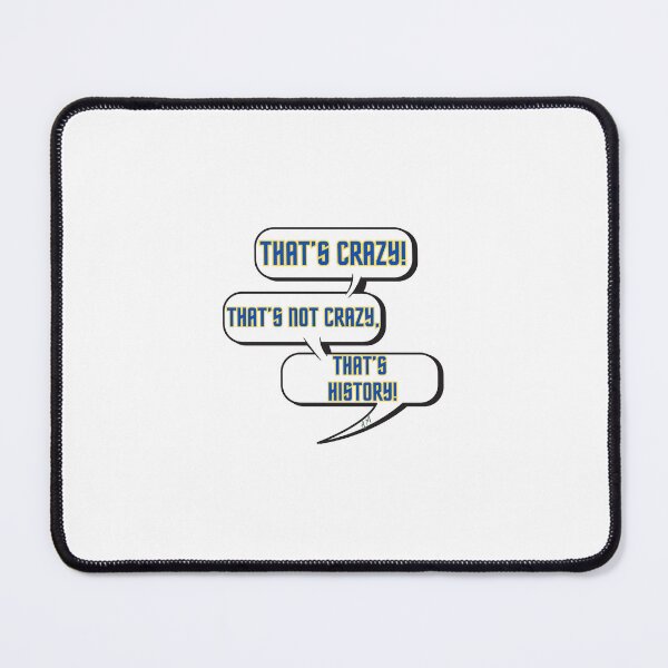 Item preview, That's Not Crazy, That's History Sticker Speech Bubble designed and sold by Aaron Makelky.