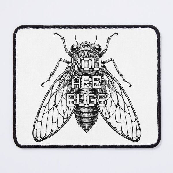 Item preview, You Are Bugs Cicada designed and sold by Emitropy.