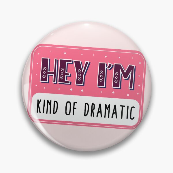 Item preview, Hey I'm kind of dramatic designed and sold by Neadoodles.