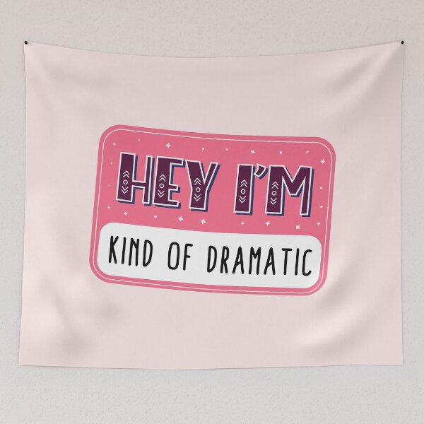Item preview, Hey I'm kind of dramatic designed and sold by Neadoodles.
