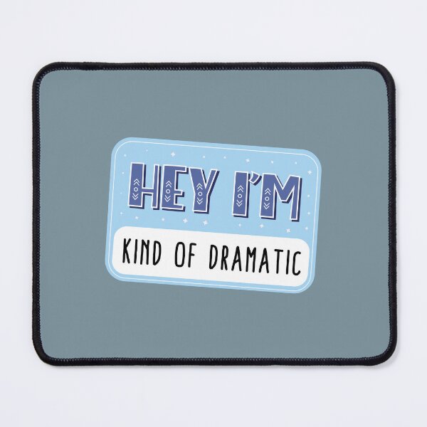 Item preview, Hey I'm kind of dramatic designed and sold by Neadoodles.