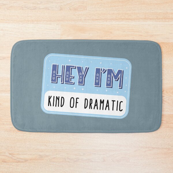 Item preview, Hey I'm kind of dramatic designed and sold by Neadoodles.