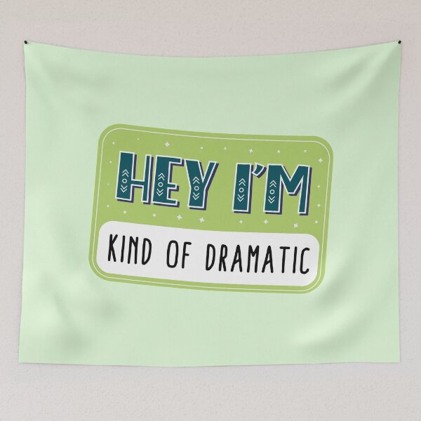 Item preview, Hey I'm kind of dramatic designed and sold by Neadoodles.