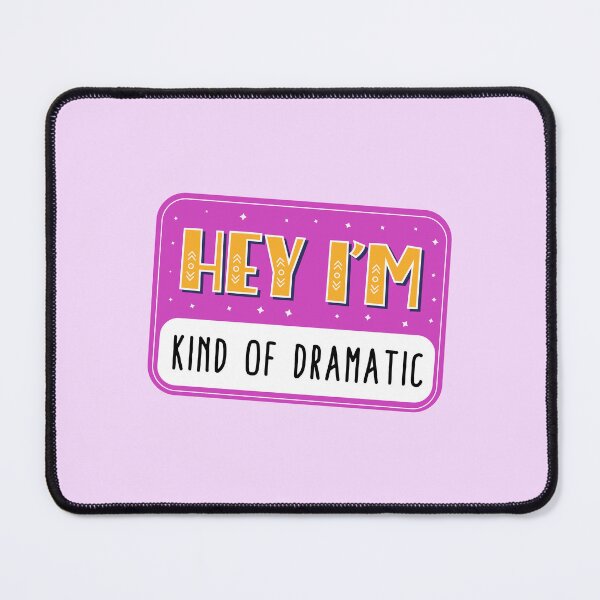 Item preview, Hey I'm kind of dramatic designed and sold by Neadoodles.