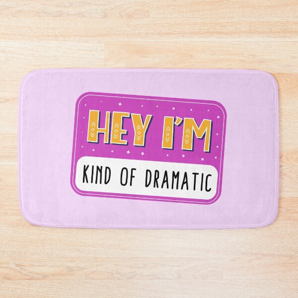 Item preview, Hey I'm kind of dramatic designed and sold by Neadoodles.