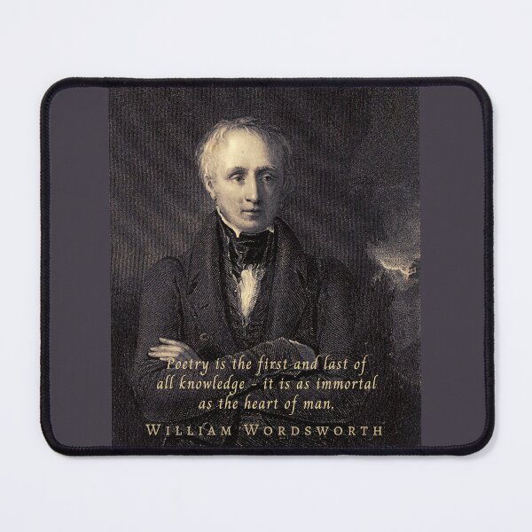 Item preview, William Wordsworth portrait and quote: Poetry is the first and last of all knowledge — it is as immortal as the heart of man.  designed and sold by artbleed.