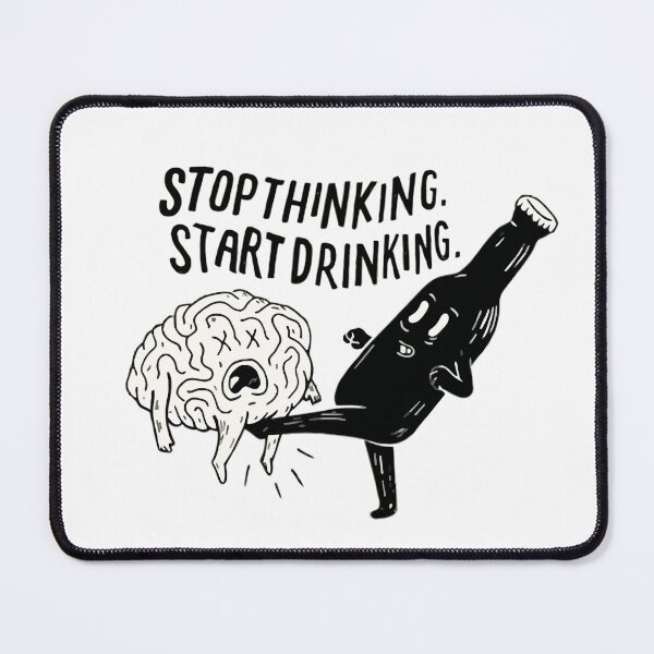 Item preview, stop thinking start drinking designed and sold by wargaafrika.