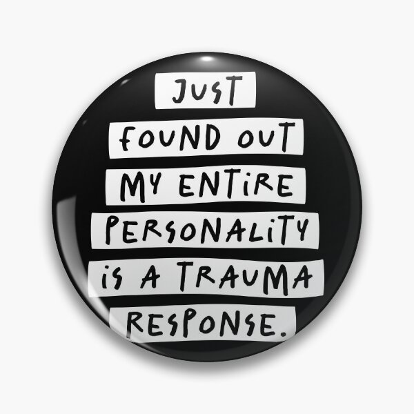 Item preview, Just Found Out My Entire Personality Is A Trauma Response designed and sold by souloff.
