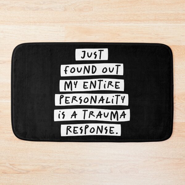 Item preview, Just Found Out My Entire Personality Is A Trauma Response designed and sold by souloff.