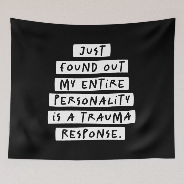 Item preview, Just Found Out My Entire Personality Is A Trauma Response designed and sold by souloff.