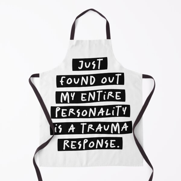 Item preview, Just Found Out My Entire Personality Is A Trauma Response BW designed and sold by souloff.