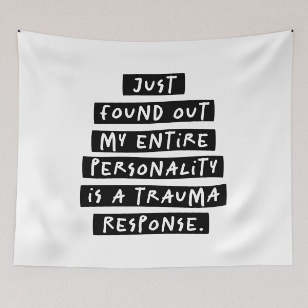 Item preview, Just Found Out My Entire Personality Is A Trauma Response BW designed and sold by souloff.