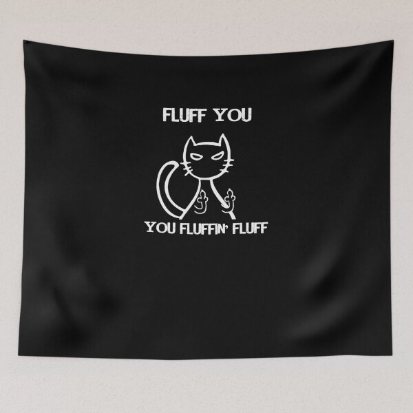 Item preview, Fluff You You Fluffin' Fluff designed and sold by TeeTimeGuys.