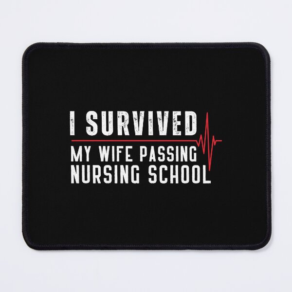 Item preview, Nursing School Graduation, I survived my wife passing nursing school, Funny nurse gift, Graduation Gift for BSN or RN, Masters in Nursing designed and sold by MotivaChic.