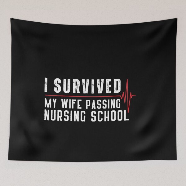 Item preview, Nursing School Graduation, I survived my wife passing nursing school, Funny nurse gift, Graduation Gift for BSN or RN, Masters in Nursing designed and sold by MotivaChic.