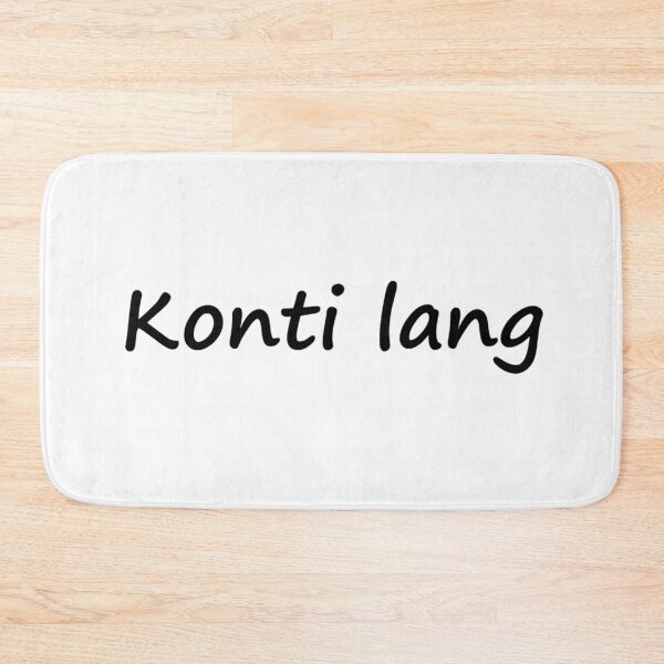 Item preview, " Konti lang " in Tagalog means " Only a little bit " in English designed and sold by PabloBSanchez.