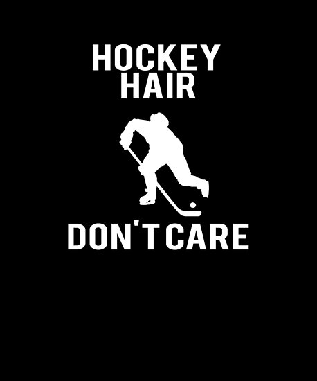 Hockey Hair Don T Care Poster By Teetimeguys Redbubble