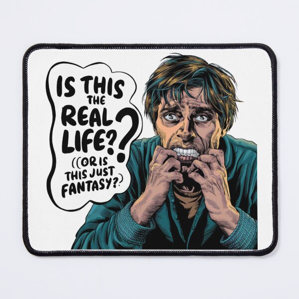 Item preview, Is This The Real Life Or Is This Just Fantasy designed and sold by Flirt-Teez.